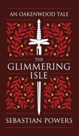 The Glimmering Isle: An Oakenwood Tale 1919653414 Book Cover