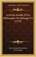 Le Porte-Feuille D'Un Philosophe Ou Melange V3 (1770) 1165426315 Book Cover