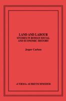 Land and Labour: Studies in Roman Social and Economic History 8891302813 Book Cover