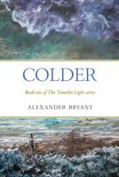 Colder (The Tamelin Light, #1) 0978918916 Book Cover
