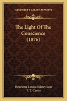 The Light of the Conscience, by the Author of Life of S. Francis De Sales 1165608596 Book Cover