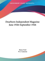 Dearborn Independent Magazine June 1926-September 1926 0766159922 Book Cover