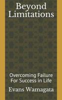 Beyond Limitations: Overcoming Failure For Success in Life 1722615850 Book Cover