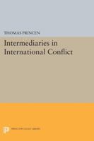 Intermediaries in International Conflict 0691605645 Book Cover
