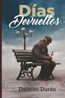 Días Devueltos 1979139253 Book Cover
