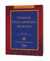 Common Patellofemoral Problems 0892033495 Book Cover