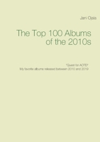 The Top 100 Albums of the 2010s: Quest for AOTD (Finnish Edition) 9528035981 Book Cover
