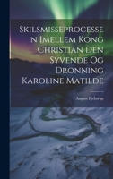 Skilsmisseprocessen Imellem Kong Christian Den Syvende Og Dronning Karoline Matilde 1022774077 Book Cover