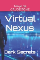 Virtual Nexus: Dark Secrets (English Edition) B0CJ485QD4 Book Cover