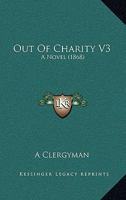 Out Of Charity V3: A Novel 1437134300 Book Cover