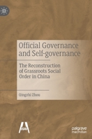 Official Governance and Self-governance: The Reconstruction of Grassroots Social Order in China 9811966001 Book Cover
