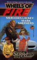 Wheels Of Fire (SERRAted Edge, #2) 0671721380 Book Cover