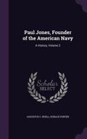 Paul Jones Founder Of The American Navy: A History V2 116278945X Book Cover