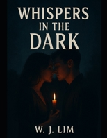 Whispers in the Dark - A Romantic Thriller B0FJLMT79Q Book Cover