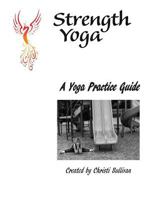 A Yoga Practice Guide for the Everyday Yogi!: A Teacher Training Manual for the Yoga Teacher Within 1539892204 Book Cover
