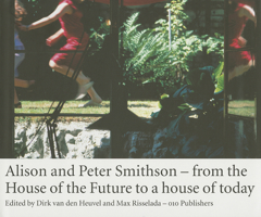 Alison & Peter Smithson: From a House of the Future to a House of Today 9064505284 Book Cover