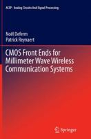 CMOS Front Ends for Millimeter Wave Wireless Communication Systems 3319139509 Book Cover