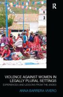 Violence Against Women in Legally Plural Settings: Experiences and Lessons from the Andes 1138092819 Book Cover