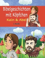 Bibelgeschichten mit Köpfchen: Kain und Abel 3756898350 Book Cover