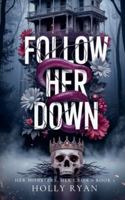 Follow Her Down (Her Monsters, Her Crown) B0G2TBFT6V Book Cover