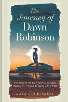 The Journey of DAWN ROBINSON: The Story of the En-Vogue Co-founder, Finding Herself and Creating a New Path (The Maya Biography Series) B0F1LLB19N Book Cover