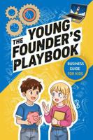 The Young Founder's Playbook: A Step-by-Step Business Guide for Kids B0H89S2XVB Book Cover