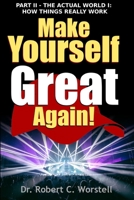 Make Yourself Great Again Part 2 - How Things Really Work 1365711315 Book Cover