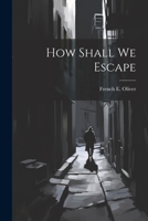 How Shall We Escape 1022023888 Book Cover