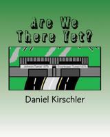 Are We There Yet? 1979505497 Book Cover