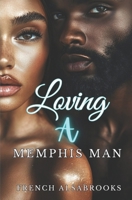 Loving A Memphis Man B0GR8Y2QCS Book Cover