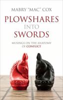 Plowshares Into Swords: Musings on the Anatomy of Conflict 1618629735 Book Cover