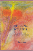 Healing Sounds: Fundamentals of Chirophonetics 0945803249 Book Cover
