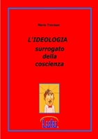L'IDEOLOGIA surrogato della coscienza 1445205998 Book Cover