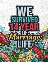 We Survived 14 Year of Marriage Life: Funny 14th Wedding Anniversary Activity and Coloring Book - 14 Year Wedding Anniversary Gifts for Him, Her - 14th Wedding Anniversary Gifts for Couples B08XZL1H4V Book Cover