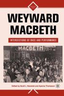 Weyward Macbeth: Intersections of Race and Performance 023061633X Book Cover