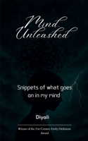 Mind, Unleashed Snippets of what goes on in my mind B0GF9ZLHV1 Book Cover