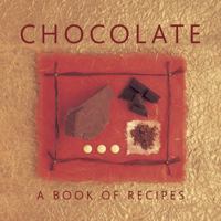 Chocolate: A Book of Recipes 0754826910 Book Cover