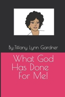 What God Has Done For Me! B0BRLY7GDW Book Cover