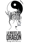 La Muerte del Dragón (Spanish Edition) B0FLVQRLB3 Book Cover
