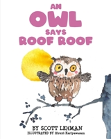 An Owl Says Roof Roof B0BBQB6R9B Book Cover
