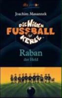 Die Wilden Fussballkerle 06. Raban der Held 8408060759 Book Cover