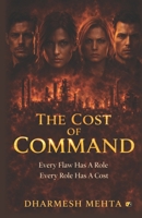The Cost Of Command: Every Flaw Has A Role, Every Role Has A Cost 9371644036 Book Cover