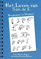 Het Leven Van Sam de K.: Brugklasser En Diabeet 9031386839 Book Cover
