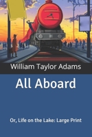 All Aboard: Or, Life on the Lake: Large Print B093B2378C Book Cover