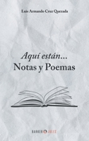 Aquí están... Notas y Poemas 1647899842 Book Cover