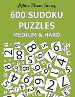 600 Sudoku Puzzles, Medium and Hard: Active Brain Series Book 7 1943828180 Book Cover
