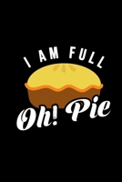 I Am Full Oh Pie: Happy Thanksgiving Gifts For Teacher For Special Day Like Thxgiving Eat Until You Are Stuffed Pumpkin Pie Planner 6x9 Organizer Notebook 1697285120 Book Cover