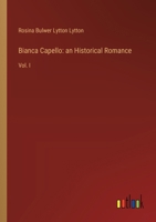 Bianca Capello: an Historical Romance: Vol. I 3385110866 Book Cover