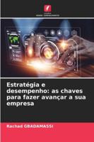 Estratégia e desempenho: as chaves para fazer avançar a sua empresa (Portuguese Edition) 6202467509 Book Cover