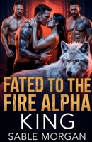 Fated to the Fire Alpha: A rejected mate werewolf romance B0FGVVKBDQ Book Cover